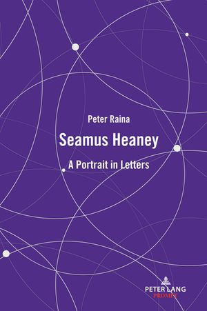 Seamus Heaney : A Portrait in Letters - Peter Raina