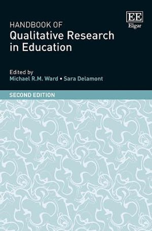 Handbook of Qualitative Research in Education : Second Edition - Michael R.M. Ward