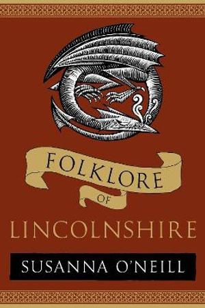 Folklore of Lincolnshire : Folklore - SUSANNA O'NEILL