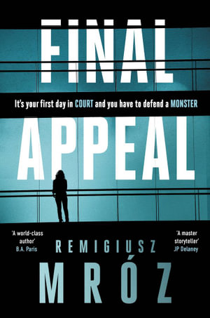 Final Appeal : The international bestselling thriller sensation - Remigiusz Mróz
