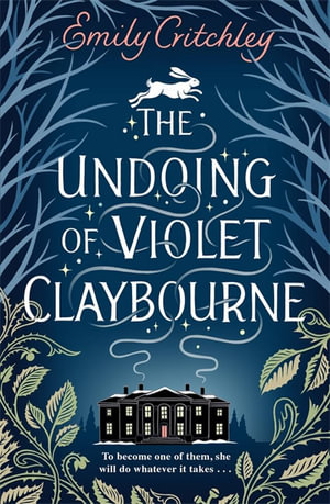 The Undoing of Violet Claybourne : The captivating 1930s-set mystery of family secrets, lies and the darkest deception - Emily Critchley