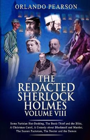 Redacted Sherlock Holmes Volume VIII : Redacted Sherlock Holmes - Orlando Pearson