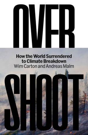 Overshoot : Climate Politics When It's Too Late - Wim Carton & Andreas Malm