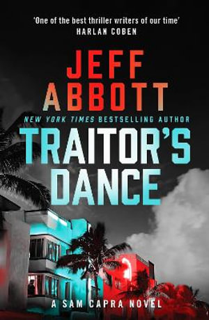 Traitor's Dance : 'One of the best thriller writers of our time' Harlan Coben - Jeff Abbott