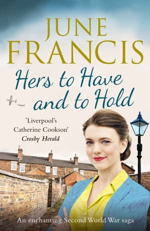 Hers to Have and to Hold : An enchanting Second World War saga - June Francis