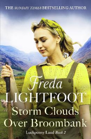 Storm Clouds Over Broombank : An inspiring WWII saga about love and friendship - Freda Lightfoot