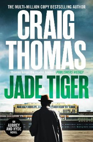 Jade Tiger : The Aubrey and Hyde Thrillers - Craig Thomas