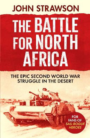 The Battle for North Africa by John Strawson | The Epic Second World ...