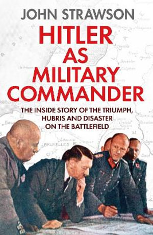 Hitler as Military Commander - John Strawson