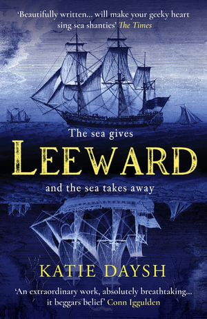 Leeward : A Times Historical Novel of the Year 2023 - Katie Daysh