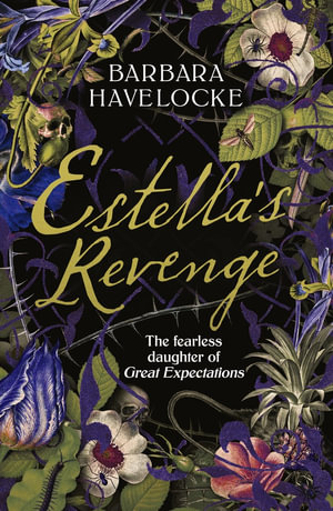 Estella's Revenge : A captivating, dark retelling of Great Expectations - this year's must-read! - Barbara Havelocke