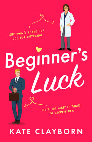 Beginner's Luck : A funny and feel-good romance - Kate Clayborn