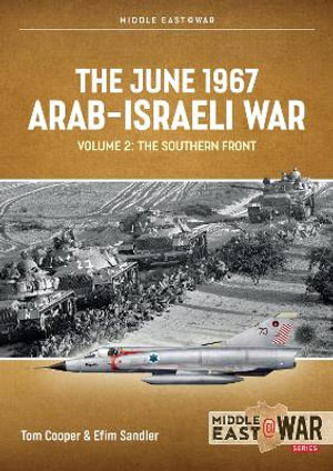 June 1967 Arab-Israeli War : Volume 2 - The Southern Front - TOM COOPER