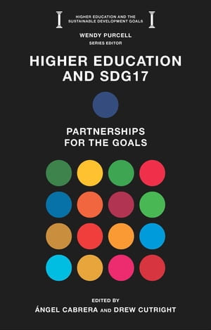 Higher Education and SDG17 : Partnerships for the Goals - Ángel Cabrera