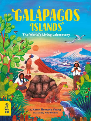 Galapagos Islands : The World's Living Laboratory - Karen Romano Young