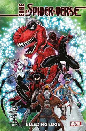 Edge of Spider-Verse : Bleeding Edge - Dan Slott