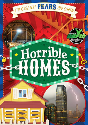 Horrible Homes : The Greatest Fears on Earth - Noah Leatherland