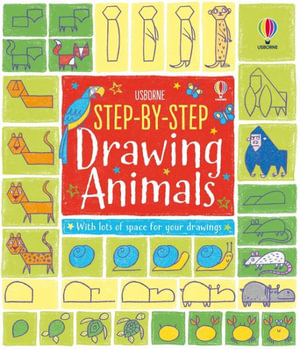 Step-By-Step Drawing Animals : Step-by-step Drawing - Fiona Watt