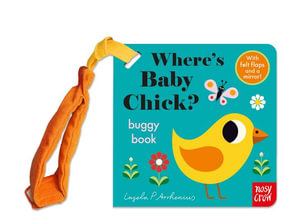 Where's Baby Chick? (Felt Flaps Buggy) - Ingela P Arrhenius