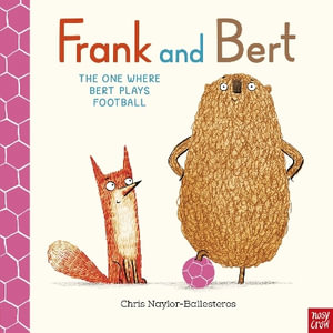 The One Where Bert Plays Football (Frank and Bert) - Chris Naylor-Ballesteros