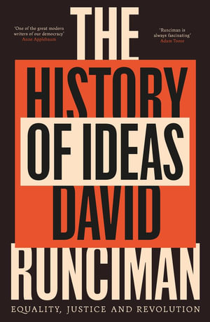 The History of Ideas : Equality, Justice and Revolution - David Runciman