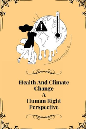 Health and climate change a Human right perspective - Ajay Kumar S