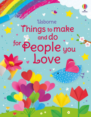 Things to Make and Do for People You Love : Things To Make And Do - Kate Nolan