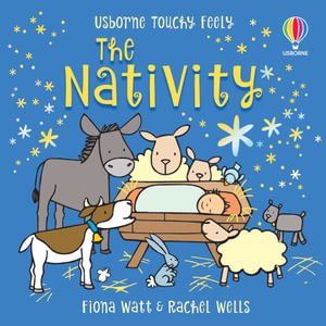 Touchy-feely The Nativity : Touchy-Feely Books - Fiona Watt