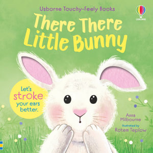 There There Little Bunny : Usborne Touchy Feely Books - Anna Milbourne