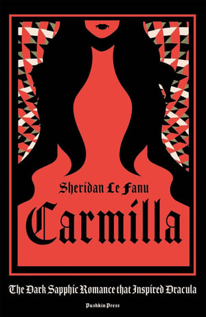 Carmilla : The dark sapphic romance that inspired Dracula - Sheridan Le Fanu