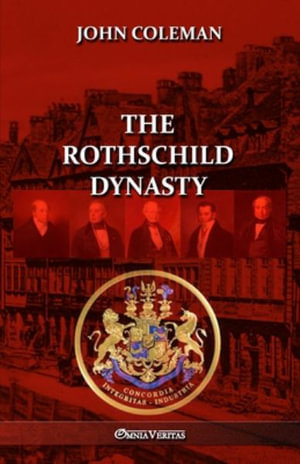 The Rothschild Dynasty - John Coleman