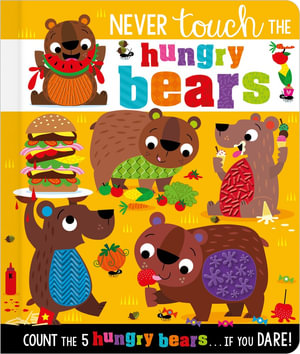 Never Touch the Hungry Bears : Never Touch - Alice Fewery