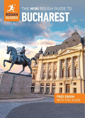 The Mini Rough Guide to Bucharest : Travel Guide with Free eBook - Rough Guides