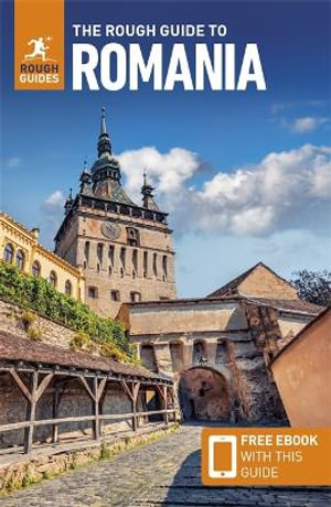 The Rough Guide to Romania : Travel Guide with Free eBook - Rough Guides