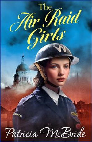 The Air Raid Girls - Patricia McBride