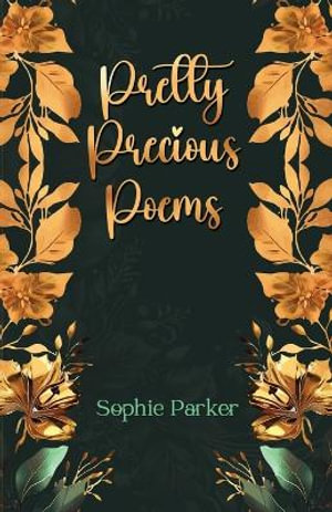 Pretty Precious Poems - Sophie Parker