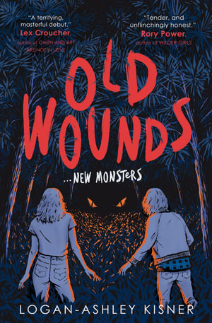 Old Wounds : The freshest YA horror thriller of 2025 - Logan-Ashley Kisner