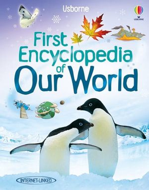 First Encyclopedia of Our World : First Encyclopedias - Felicity Brooks