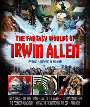 The Fantasy Worlds of Irwin Allen - Jeff Bond