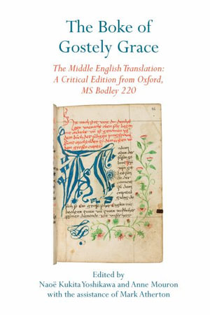 The Boke of Gostely Grace : The Middle English Translation: A Critical Edition from Oxford, MS Bodley 220 - Naoë Kukita Yoshikawa