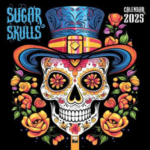 Sugar Skulls Wall Calendar 2025 (Art Calendar) - Flame Tree Studio