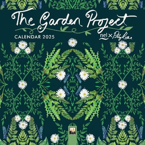 Nel x Polly Rose : The Garden Project Mini Wall Calendar 2025 (Art Calendar) - Flame Tree Studio