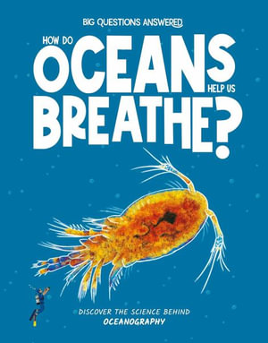 How Do Oceans Help Us Breathe? : Discover the science behind oceanography - Eliza Jeffrey