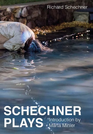 Schechner Plays : Playtext - Richard Schechner