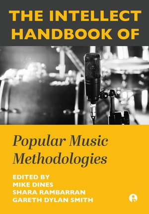 The Intellect Handbook of Popular Music Methodologies - Mike Dines