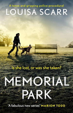 Memorial Park : A tense and gripping police procedural - Louisa Scarr