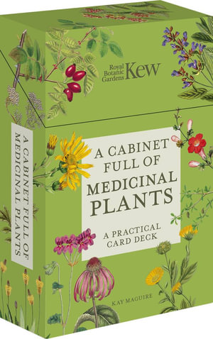 A Cabinet Full of Medicinal Plants : A Practical Card Deck - Royal Botanic Gardens Kew