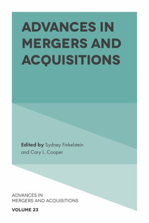 Advances in Mergers and Acquisitions : Advances in Mergers and Acquisitions - Cary L. Cooper