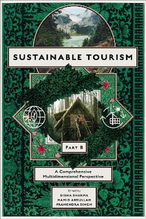 Sustainable Tourism, Part B : A Comprehensive Multidimensional Perspective - Disha Sharma