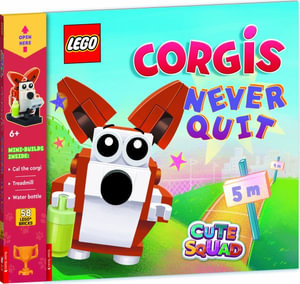 LEGO (R) Books : Cute Squad: Corgis Never Quit (with corgi mini-build and over 55 LEGO (R) elements) - Buster Books